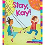Stay, Kay!